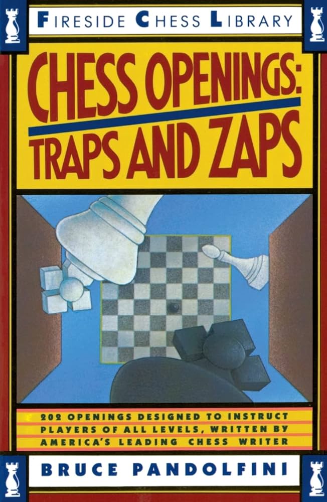 Chess Openings Traps And Zaps by Bruce Pandolfini