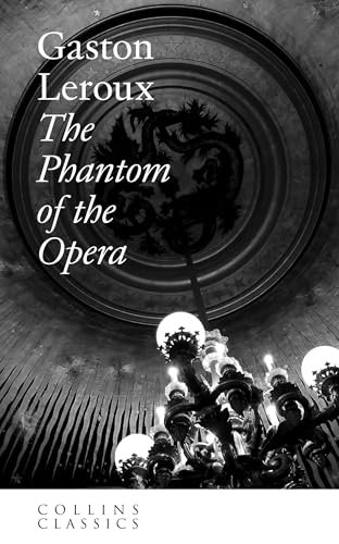 The Phantom of the Opera: An essential, Collins Classics...