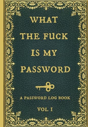 What the fuck is my password: Internet Password Logbook