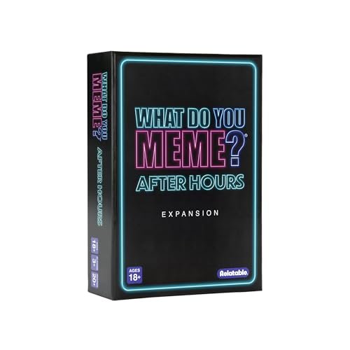What Do You Meme? After Hours by Relatable Explicit...